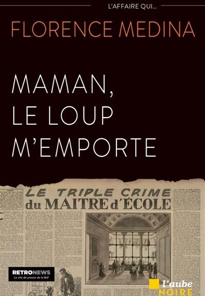 Florence Medina, Maman, le loup m’emporte